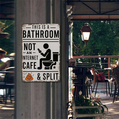 “This Is a Bathroom, Not an Internet Cafe” Metal Sign